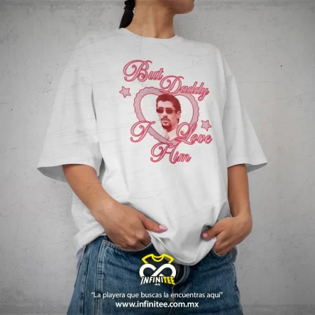 playera_bad bunny_but_daddy_i_love_him