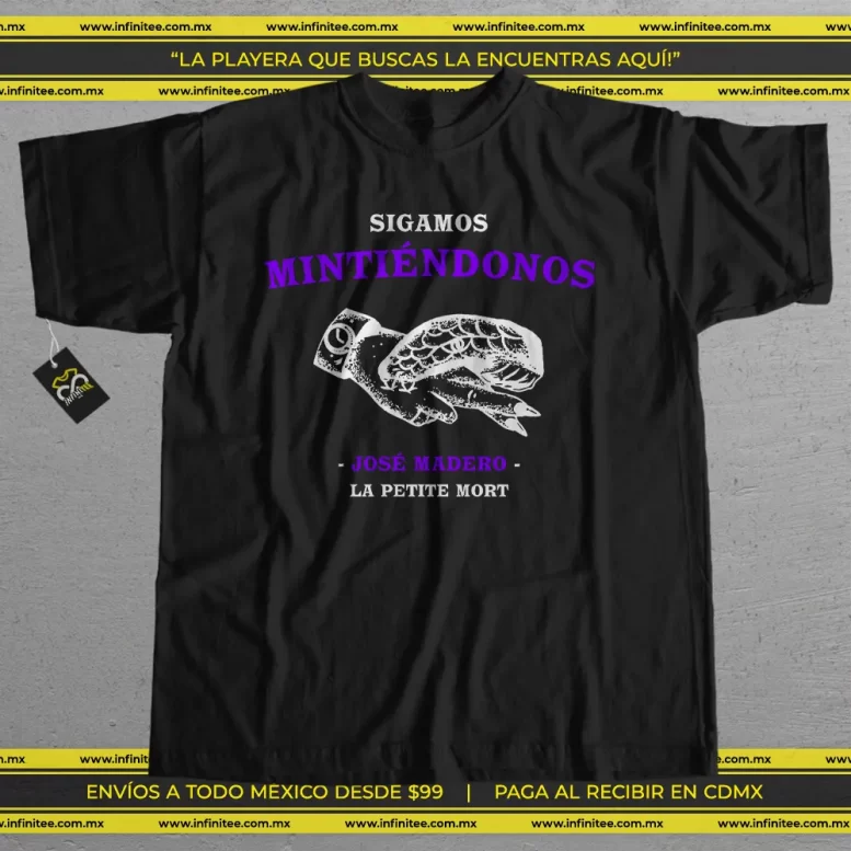 playera_jose_madero_sigamonos_mintiendo_la petite mort